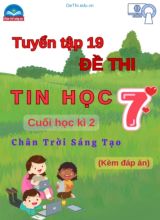 Tuyển tập 19 Đề thi Tin học 7 cuối Kì 2 sách Chân Trời Sáng Tạo (Kèm đáp án)